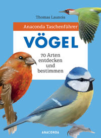 Vorderes Coverbild Anaconda Taschenführer Vögel. 70 Arten bestimmen und entdecken