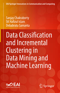 Vorderes Coverbild Data Classification and Incremental Clustering in Data Mining and Machine Learning