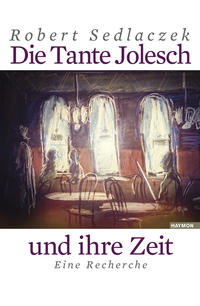 Vorderes Coverbild Die Tante Jolesch und ihre Zeit