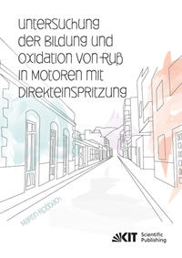 Vorderes Coverbild Untersuchung der Bildung und Oxidation von Ruß in Motoren mit Direkteinspritzung