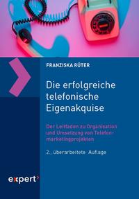 Vorderes Coverbild Die erfolgreiche telefonische Eigenakquise