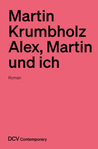 Vorderes Coverbild Martin Krumbholz – Alex, Martin und ich