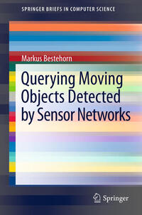 Vorderes Coverbild Querying Moving Objects Detected by Sensor Networks