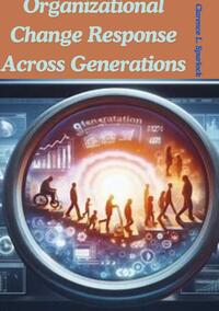 Vorderes Coverbild Organizational Change Response Across Generations
