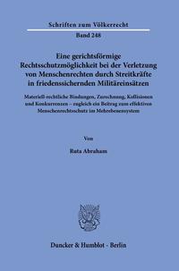 Vorderes Coverbild Eine gerichtsförmige Rechtsschutzmöglichkeit bei der Verletzung von Menschenrechten durch Streitkräfte in friedenssichernden Militäreinsätzen.