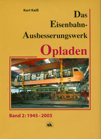 Vorderes Coverbild Das Eisenbahn-Ausbesserungswerk Opladen - Band 2