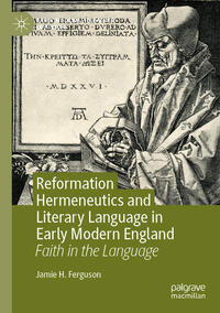 Vorderes Coverbild Reformation Hermeneutics and Literary Language in Early Modern England