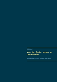 Vorderes Coverbild Von der Sucht, andere zu bevormunden