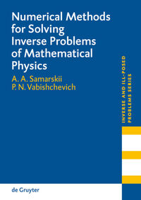 Vorderes Coverbild Numerical Methods for Solving Inverse Problems of Mathematical Physics