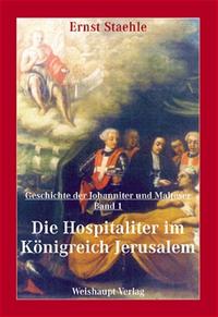 Vorderes Coverbild Die Geschichte der Johanniter und Malteser / Die Hospitaliter im Königreich Jerusalem