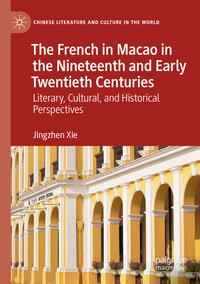 Vorderes Coverbild The French in Macao in the Nineteenth and Early Twentieth Centuries
