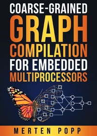 Vorderes Coverbild Coarse-grained graph compilation for embedded multiprocessors