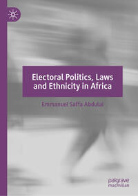 Vorderes Coverbild Electoral Politics, Laws and Ethnicity in Africa