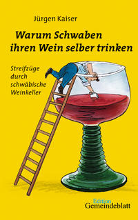 Vorderes Coverbild Warum Schwaben ihren Wein selber trinken