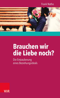 Vorderes Coverbild Brauchen wir die Liebe noch?
