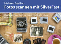 Vorderes Coverbild Crashkurs Fotos scannen mit SilverFast