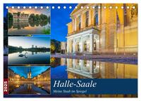 Vorderes Coverbild Halle-Saale - Meine Stadt im Spiegel (Tischkalender 2025 DIN A5 quer), CALVENDO Monatskalender