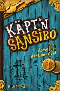 Vorderes Coverbild Käpt’n Sansibo - Die Abenteuer der Canneloni