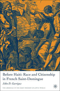 Vorderes Coverbild Before Haiti: Race and Citizenship in French Saint-Domingue
