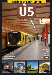 Vorderes Coverbild Berliner U-Bahn-Linien: U5 - Von Ost nach West