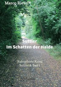 Vorderes Coverbild Suttler - Im Schatten der Halde
