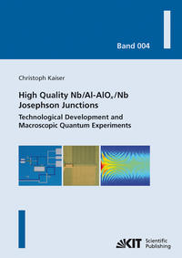 Vorderes Coverbild High quality Nb/Al-AlOx/Nb Josephson junctions : technological development and macroscopic quantum experiments
