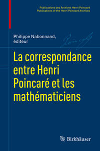 Vorderes Coverbild La correspondance entre Henri Poincaré et les mathématiciens