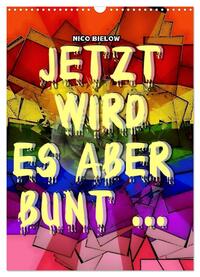 Vorderes Coverbild Jetzt wird es aber bunt... (Wandkalender 2025 DIN A3 hoch), CALVENDO Monatskalender