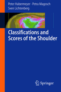 Vorderes Coverbild Classifications and Scores of the Shoulder
