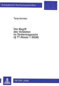 Vorderes Coverbild Der Begriff des Verletzten im Strafantragsrecht (§ 77 Absatz 1 StGB)