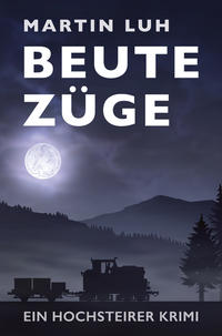 Vorderes Coverbild Beutezüge - Ein Hochsteirer Krimi