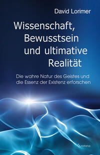 Vorderes Coverbild Wissenschaft, Bewusstsein und ultimative Realität