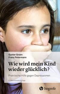 Vorderes Coverbild Wie wird mein Kind wieder glücklich?
