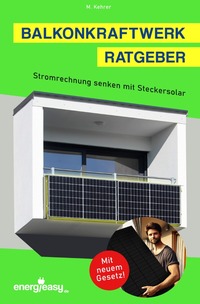 Vorderes Coverbild Balkonkraftwerk Ratgeber - Stromrechnung senken mit Steckersolar