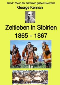 Vorderes Coverbild maritime gelbe Reihe bei Jürgen Ruszkowski / Zeltleben in Sibirien – 1865 – 1867 – Band 175e in der maritimen gelben Buchreihe – bei Jürgen Ruszkowski