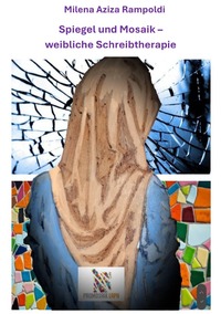 Vorderes Coverbild Vom Spiegel zum Mosaik - weibliche Schreibtherapie