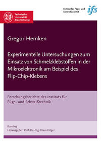 Vorderes Coverbild Experimentelle Untersuchungen zum Einsatz von Schmelzklebstoffen in der Mikroelektronik am Beispiel des Flip-Chip-Klebens