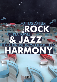 Vorderes Coverbild Harmonielehre der Rock & Jazz Musik : Rock & Jazz Harmony