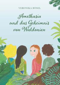 Vorderes Coverbild Amethasia und das Geheimnis von Waldonien
