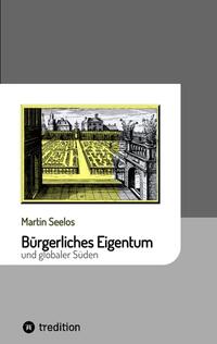 Vorderes Coverbild Bürgerliches Eigentum und globaler Süden
