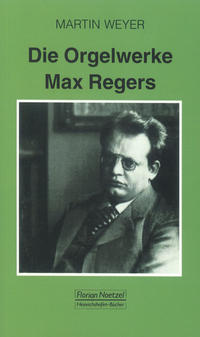 Vorderes Coverbild Die Orgelwerke Max Regers