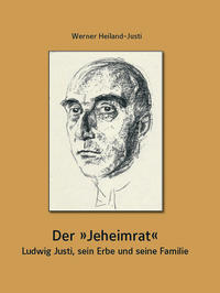 Vorderes Coverbild Der „Jeheimrat“ – Ludwig Justi, sein Erbe und seine Familie
