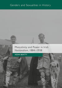 Vorderes Coverbild Masculinity and Power in Irish Nationalism, 1884-1938