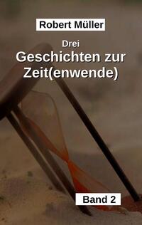 Vorderes Coverbild Drei Geschichten zur Zeit(wende)