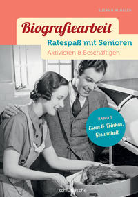 Vorderes Coverbild Biografiearbeit - Ratespaß mit Senioren