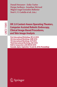 Vorderes Coverbild OR 2.0 Context-Aware Operating Theaters, Computer Assisted Robotic Endoscopy, Clinical Image-Based Procedures, and Skin Image Analysis