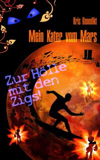 Vorderes Coverbild Mein Kater vom Mars - Zur Hölle mit den Zigs!
