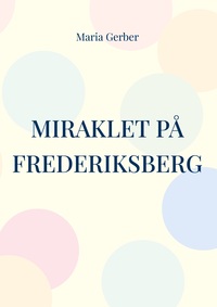 Vorderes Coverbild Miraklet på Frederiksberg