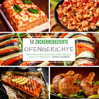 Vorderes Coverbild 50 Zuckerreduzierte Ofengerichte