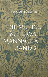 Vorderes Coverbild Die mutige Minerva-Mannschaft - Band 2